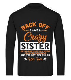 Back Off I Have A Crazy Sister Shirt