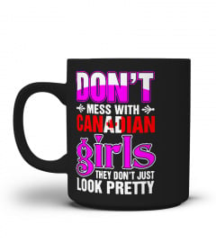 Canadian Girls Look Pretty T-Shirt