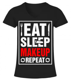 Eat Sleep Makeup Repeat T-Shirt