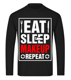 Eat Sleep Makeup Repeat T-Shirt