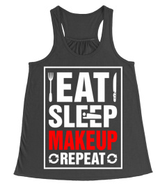 Eat Sleep Makeup Repeat T-Shirt