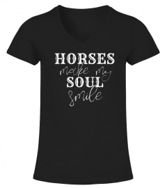 HORSES MAKE MY SOUL SMILE HAPPY WESTERN TEXT TSHIRT - HOODIE - MUG (FULL SIZE AND COLOR)