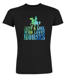 JUST A GIRL WHO LOVES HORSES TSHIRT WESTERN COWGIRL TSHIRT - HOODIE - MUG (FULL SIZE AND COLOR)