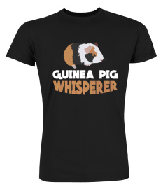 GUINEA PIG WHISPERER TSHIRT - HOODIE - MUG (FULL SIZE AND COLOR)