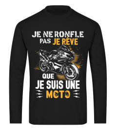 JE NE RONFLE PAS je reve que je suis une MOTO