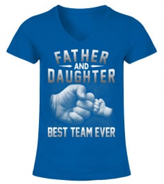 Father And Daughter Best Team Ever T-Shirt