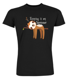 SLEEPING IS MY SUPERPOWER SLOTH TSHIRT - HOODIE - MUG (FULL SIZE AND COLOR)