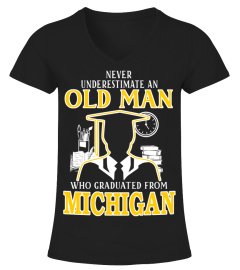 Never underestimate an old man who graduated from michigan t shirt, hoodie, sweatshirt