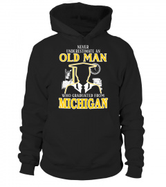 Never underestimate an old man who graduated from michigan t shirt, hoodie, sweatshirt