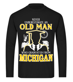 Never underestimate an old man who graduated from michigan t shirt, hoodie, sweatshirt