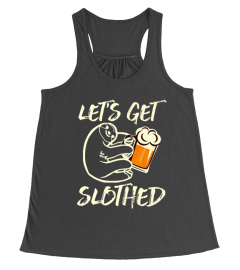 LETS GET SLOTHED FUNNY ANIMAL SLOTH BEER PUN HUMOR TSHIRT - HOODIE - MUG (FULL SIZE AND COLOR)