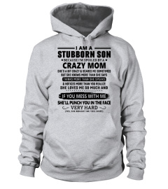 I Am A Stubborn Son Because I m Spoiled By A Crazy Mom black
