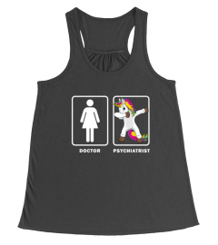 DABBING UNICORN DOCTOR VS PSYCHIATRIST TSHIRT - HOODIE - MUG (FULL SIZE AND COLOR)