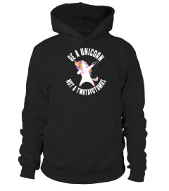DABBING UNICORN BE A UNICORN NOT A TWATOPOTAMUS TSHIRT - HOODIE - MUG (FULL SIZE AND COLOR)