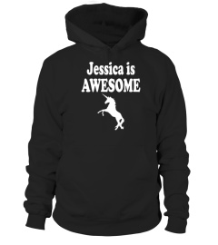 JESSICA IS AWESOME UNICORN TSHIRT  JESSICA TSHIRT - HOODIE - MUG (FULL SIZE AND COLOR)