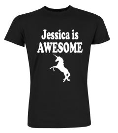 JESSICA IS AWESOME UNICORN TSHIRT  JESSICA TSHIRT - HOODIE - MUG (FULL SIZE AND COLOR)