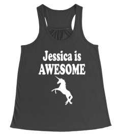 JESSICA IS AWESOME UNICORN TSHIRT  JESSICA TSHIRT - HOODIE - MUG (FULL SIZE AND COLOR)