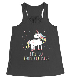 ITS TOO PEOPLEY OUTSIDE UNICORN TSHIRT - HOODIE - MUG (FULL SIZE AND COLOR)