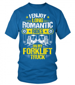 Forklift Operator Romantic Rides Forklift Driver T-Shirt