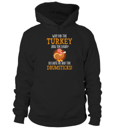 TURKEY JOIN THE BAND DRUMSTICKS THANKSGIVING TSHIRT - HOODIE - MUG (FULL SIZE AND COLOR)
