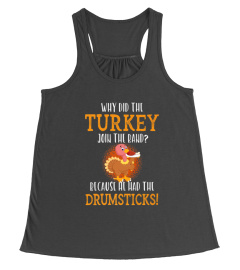 TURKEY JOIN THE BAND DRUMSTICKS THANKSGIVING TSHIRT - HOODIE - MUG (FULL SIZE AND COLOR)