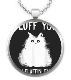 Fluff You You Fluffin' Fluff Shirt Funny Cat Kitten T-Shirts