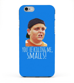 YOU'RE KILLING ME SMALLS