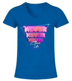 Never Never Never Give Up Quote For 80S & Vaporwave Lovers Long Sleeve T-Shirt