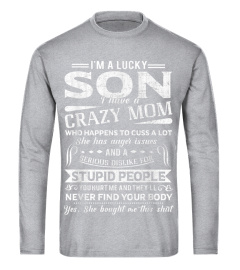 I Am A Lucky Son I Have A Crazy Mom TShirt Gifts T-Shirt