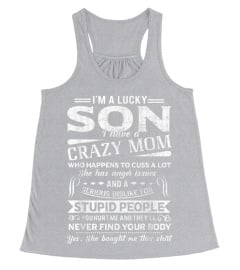 I Am A Lucky Son I Have A Crazy Mom TShirt Gifts T-Shirt