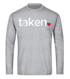 IN LOVE AND TAKEN T-SHIRT Great valentines Day tee