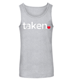 IN LOVE AND TAKEN T-SHIRT Great valentines Day tee