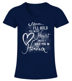 Hold you in heart Mom - FREE SHIPPING
