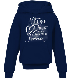 Hold you in heart Mom - FREE SHIPPING