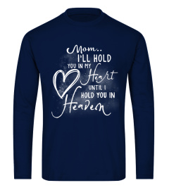 Hold you in heart Mom - FREE SHIPPING