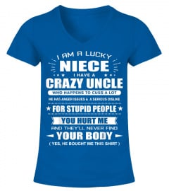 I Am A Lucky Niece Of A Crazy Uncle He Bought Me This T-Shirt