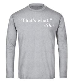 That's What She Said Quote - Apparel T-Shirt