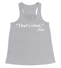 That's What She Said Quote - Apparel T-Shirt