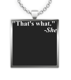That's What She Said Quote - Apparel T-Shirt