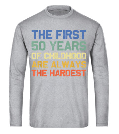 The First 50 Years Old 50th Birthday Funny Joke Gag Gift T-Shirt