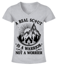 A Real Scout Is A Warrior Not A Worrier