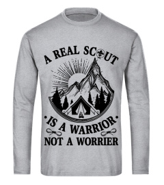 A Real Scout Is A Warrior Not A Worrier