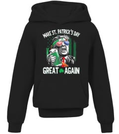 UPG TRUMP MAKE ST PATRICK'S DAY GREAT AGAIN SHIRT ST PATRICK'S DAY GIFTS