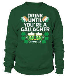 Drink Until You're A Gallagher Shameless St Patrick's Tshirt