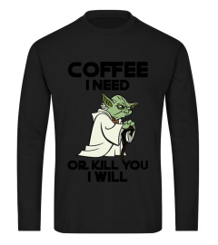 Seagull coffee I need or I kill you I will shirt