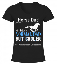 Horses dad | /noun/ | like a normal dad but cooler