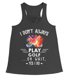 Golf - Yes, I do