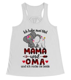 ICH HABE ZWEI TITEL MAMA UND OMA