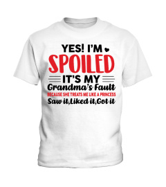 IT'S MY GRANDMA FAULT COZ I'M SPOILED