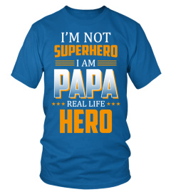 PAPA IS REAL LIFE HERO